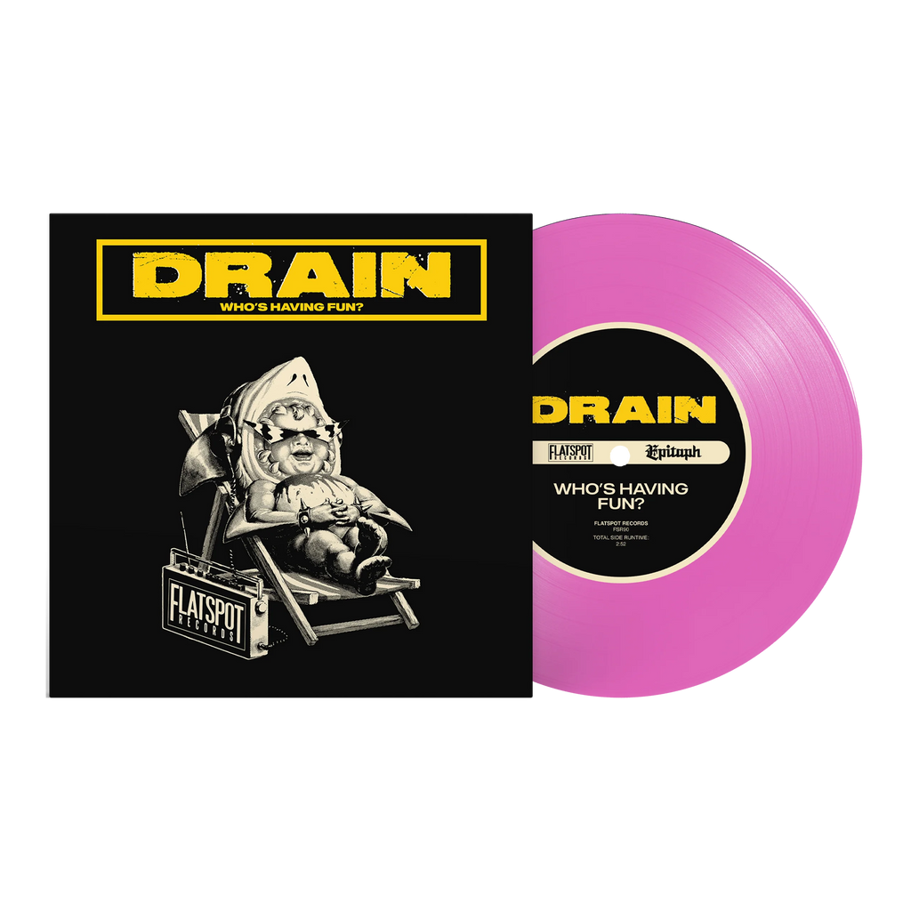 Drain - Who's having Fun? 7" Vinyl